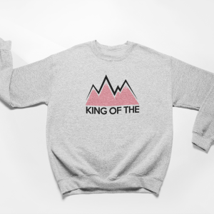 king of the mountains sweatshirt